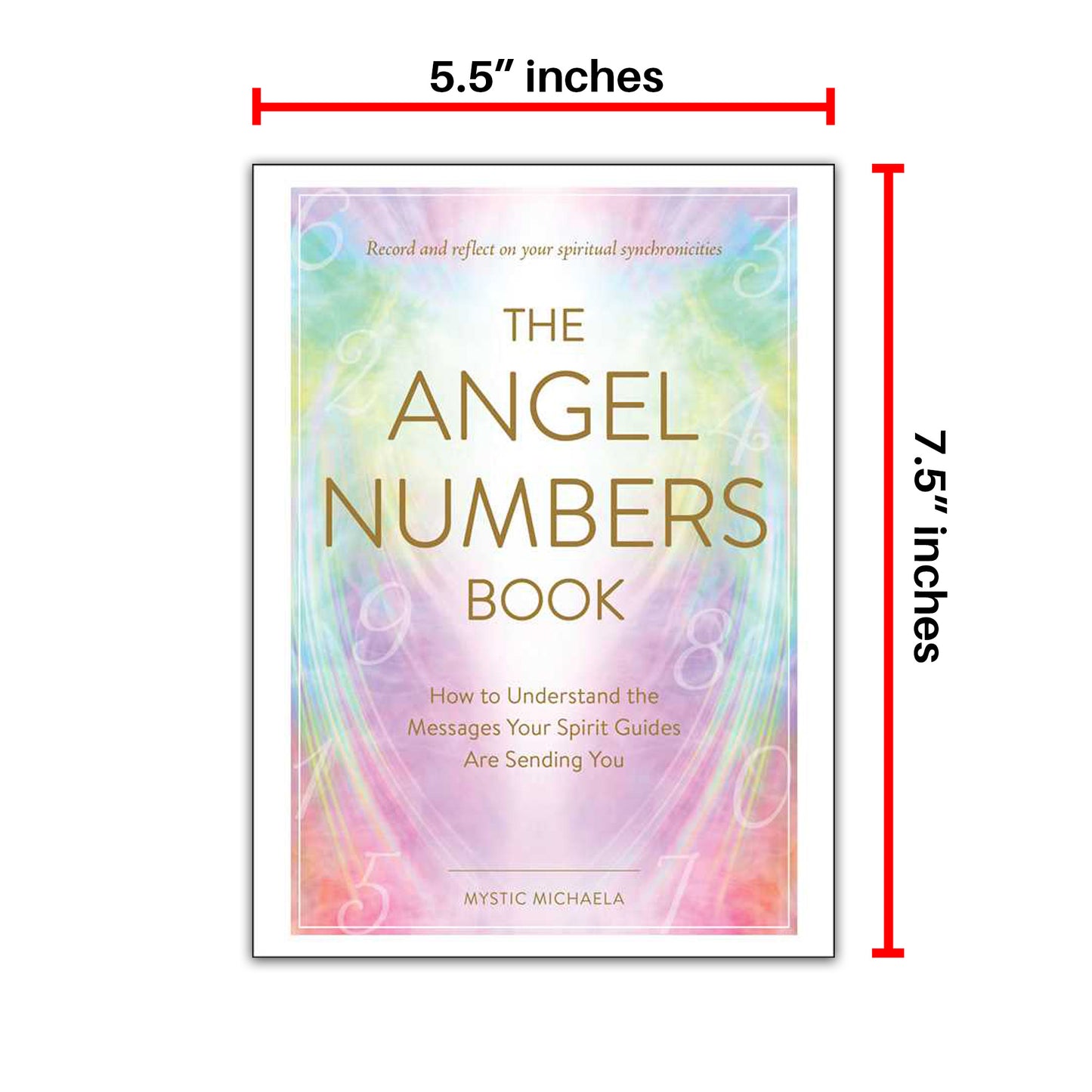 The Angel Numbers Book: How to Understand the Messages Your Spirit Guides Are Sending You